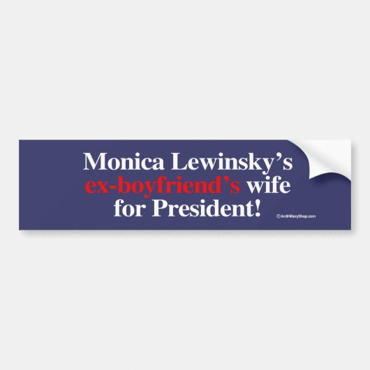 Monica's ex-vriendje vrouw voor president - Anti-a Bumpersticker (Voorkant)