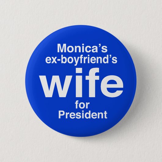 "Monica's ex-vriendjesvrouw voor. . ." 2,25 inch Ronde Button 5,7 Cm (Voorkant)