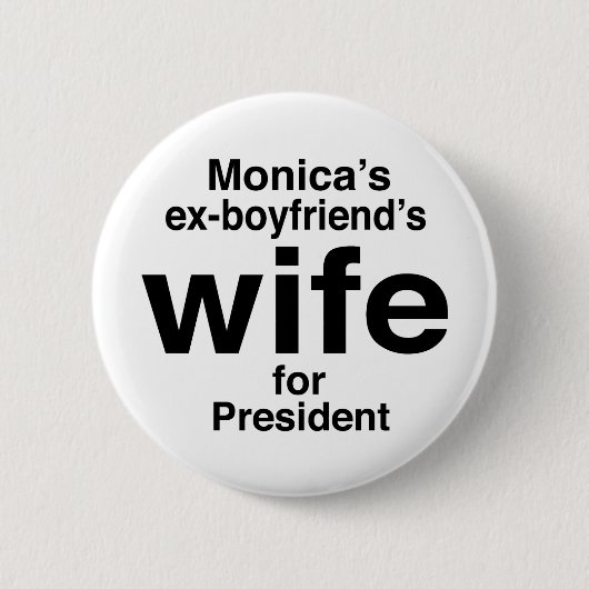 "Monica's ex-vriendjesvrouw voor President" Ronde Button 5,7 Cm (Voorkant)