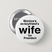 "Monica's ex-vriendjesvrouw voor President" Ronde Button 5,7 Cm (Voorkant /achterkant)