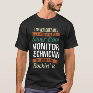Monitor Technicus Ik nooit gedroomd T-shirt