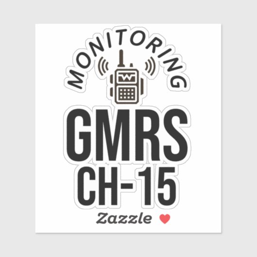 Monitoring GMRS. Channel 15 Sticker (Vel)