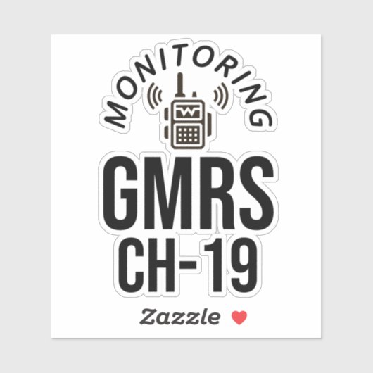 Monitoring GMRS. Channel 19 Sticker (Vel)