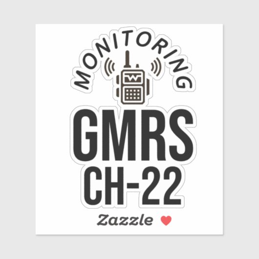 Monitoring GMRS. Channel 22 Sticker (Vel)