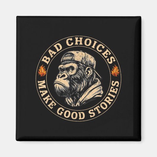 Monkey Bad Choices Make Good Stories Funny Mannen Magneet (Voorkant)