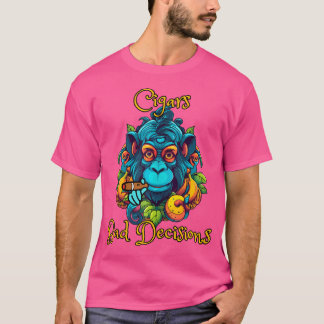 Monkey Cigars And Bad Decisions T-shirt