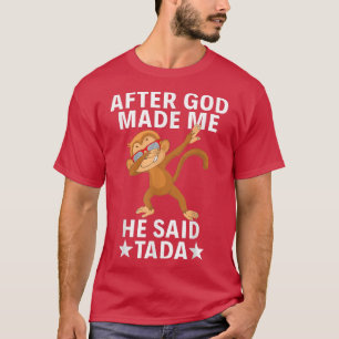 Monkey Funny Party Dabbing After God maakte me dat T-shirt