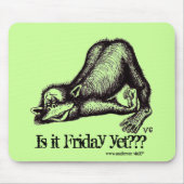 Monkey, is het al vrijdag? grappige mousepad muismat (Voorkant)