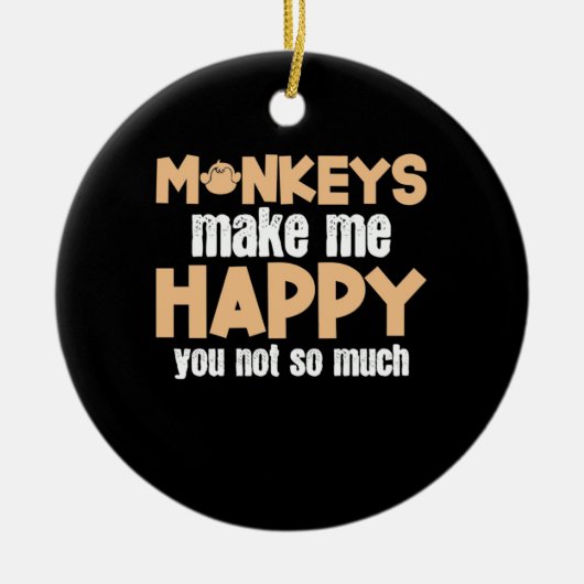 Monkey maakt me gelukkig keramisch ornament (Voorkant)