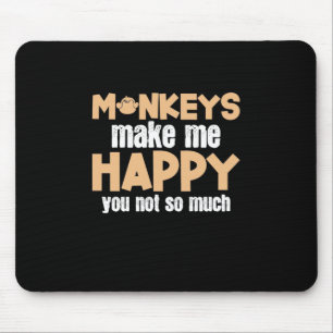 Monkey maakt me gelukkig muismat