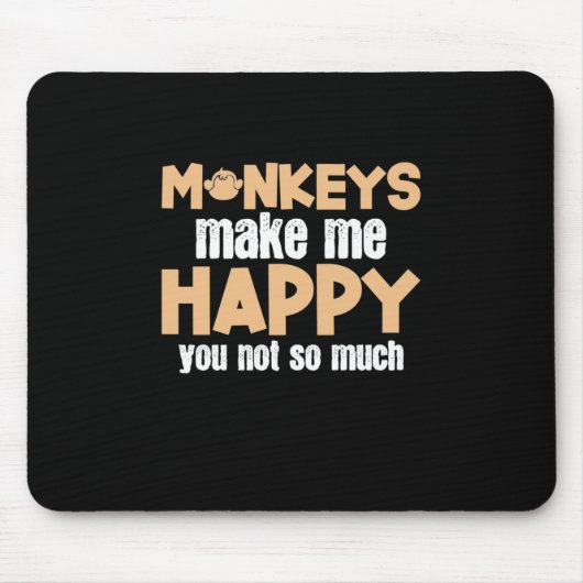 Monkey maakt me gelukkig muismat (Voorkant)