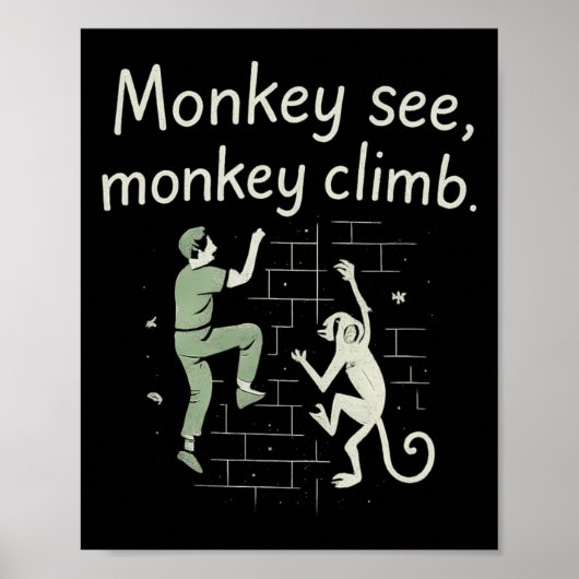 Monkey See Monkey Climb Funny Climbing Graphic  Poster (Voorkant)