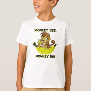 "Monkey See, Monkey Do"-Shirt T-shirt