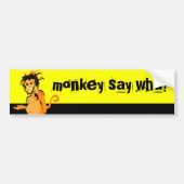 monkey zegt wat ? bumpersticker (Voorkant)