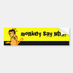 monkey zegt wat ? bumpersticker