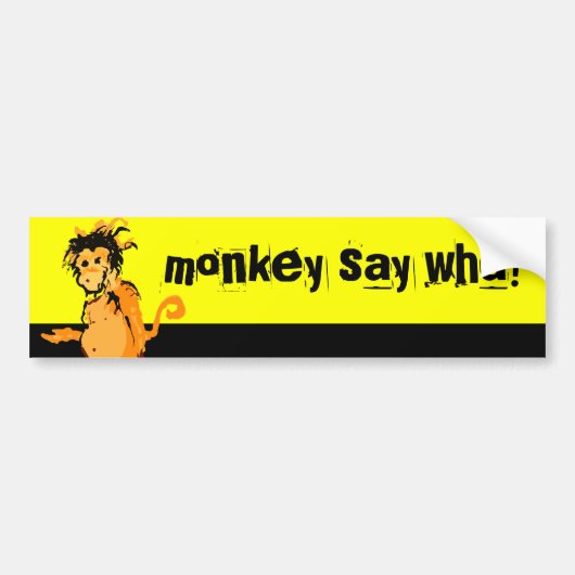 monkey zegt wat ? bumpersticker (Voorkant)