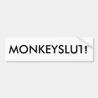 MONKEYSLUT! BUMPERSTICKER