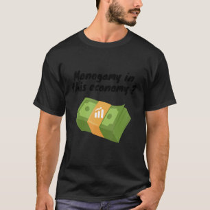 Monogamie in deze economie t-shirt