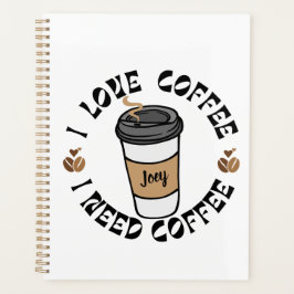 MONOTONE IK HOU VAN KOFFIE IK HEB KOFFIE NODIG PLANNER