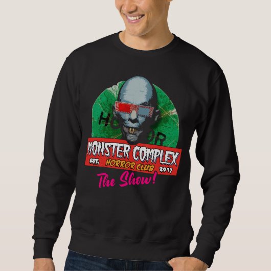 MONSTER COMPLEX HORROR CLUB: HET SHOW! Sweatshirt. Trui (Voorkant)