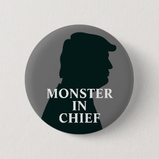 Monster in Chief Anti Trump Ronde Button 5,7 Cm
