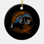 Monster Truck Dit is hoe ik vlieg Keramisch Ornament (Voorkant)