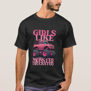 Monster Truck Girls Like Monster Truck To Pink GR T-shirt