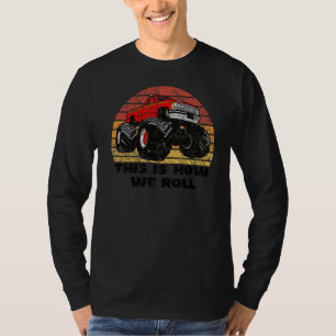 Monster Truck Retro Fan Dit is hoe we rollen T-shirt