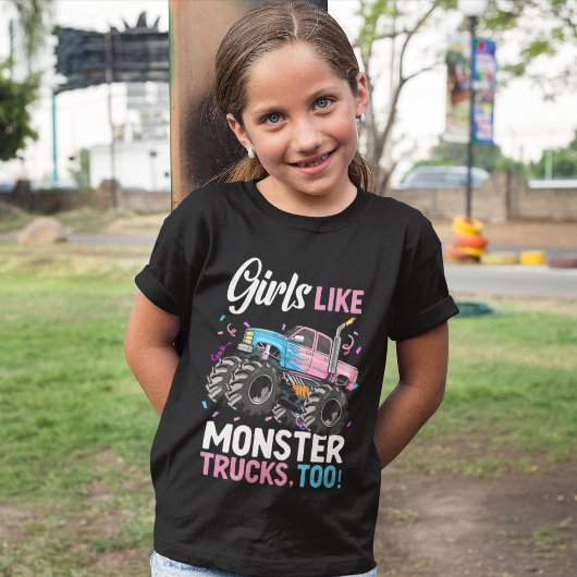 Monster trucks girls like monster trucks t-shirt