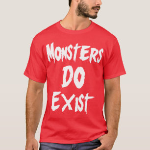 Monsters bestaan t-shirt