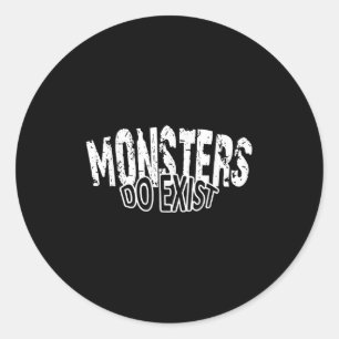 Monsters bestaan uit horror Gezegde Ronde Sticker