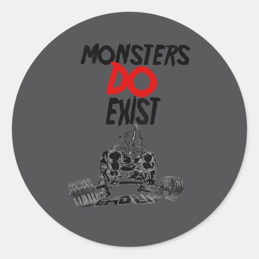 Monsters Do Exist Werlifting Motivational _1  Ronde Sticker (Voorkant)