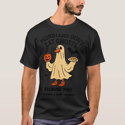 Monsters Don't Eat Ghost Because They Taste Like S T-shirt (Voorkant)