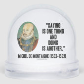 Montaigne Saying Is One Thing And Doing Is Another Sneeuwbol (Achterkant)