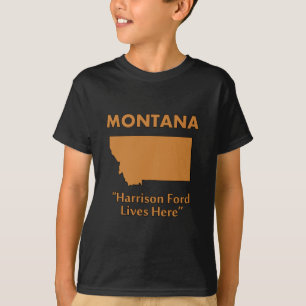 Montana - Harrison Ford woont hier T-shirt