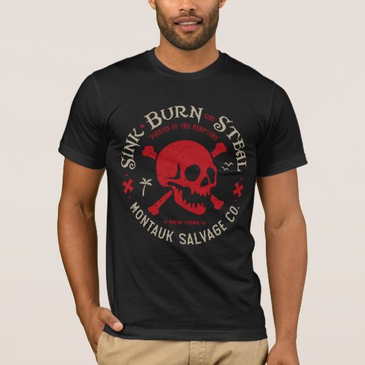 Montauk Salvage Co. Sink, Burn or Steal T-Shirt  (Voorkant)