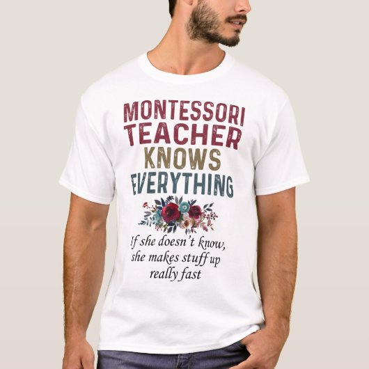 Montessori Teacher Knows Everything T-shirt (Voorkant)