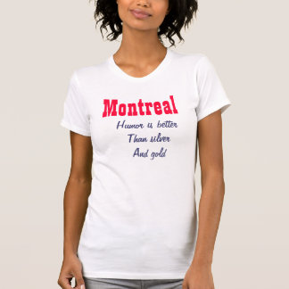 Montreal humor is beter t-shirt
