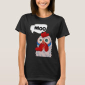 MOO CowChicken Chicken says Moo Cow Sound MOO T-shirt (Voorkant)