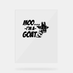 Moo... Ik ben een geit Wildlife Zoogoer Funny Gira Acryl Bord