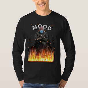 Mood Funny Bernie Sanders Mittens Flames Meme T-shirt