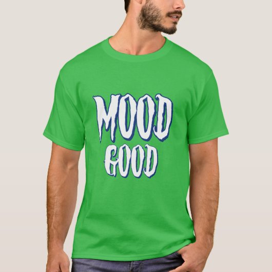 mood good inspier funny t-shirt (Voorkant)