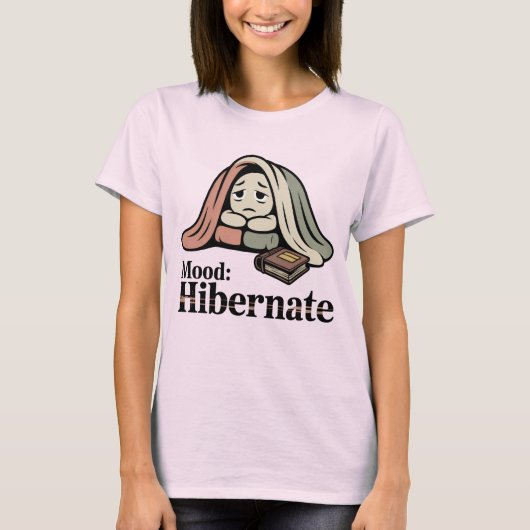 Mood: Hibernate | Funny Emotional Fatigue Blanket T-shirt (Voorkant)