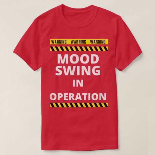 Mood Swing Warning Moody Fun Joke T-shirt (Design voorkant)
