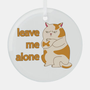Moody fat laat me alleen glas ornament