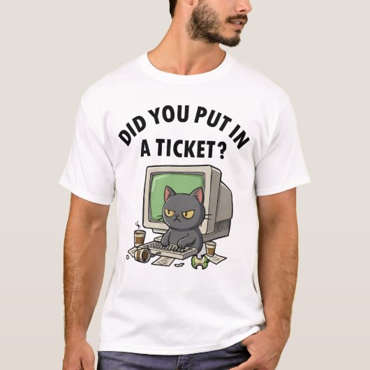 Moody helpdesk cat vraagt of je een ticket hebt ge t-shirt (Voorkant)