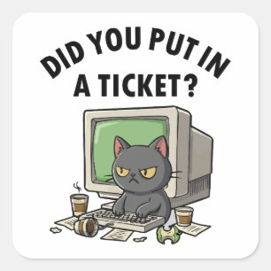 Moody helpdesk cat vraagt of je een ticket hebt ge vierkante sticker