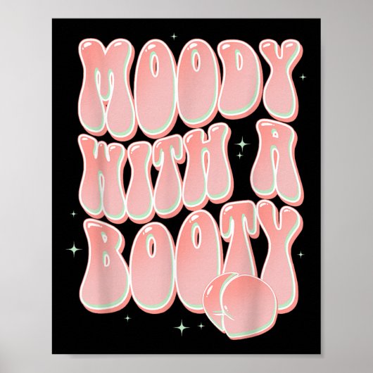 Moody met een buit Funny Peach Groovy Gezegden Poster (Voorkant)