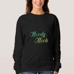 Moody Mocks - Sarcasme en houding in stijl Trui