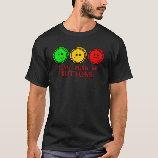 Moody Stoplight Faces Dont Push Mijn Buttonnen T-shirt (Voorkant)